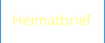 Unsere jährliche Publikation - der Heimatbrief